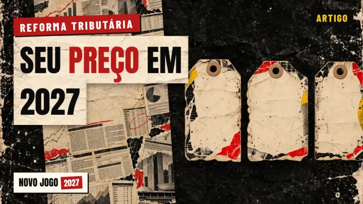 Etiquetas de preço antigas com o título Seu preço em 2027, sobre precificação na reforma tributária